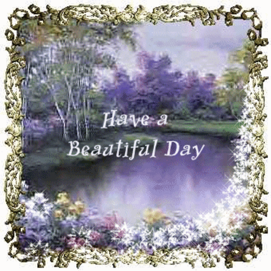 Beautiful day am. Have a Lovely Day. Have a Lovely Day красивые гифки. Have a beautiful Day gif открытки. Have a beautiful Day скала.